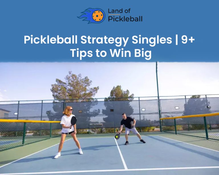 Pickleball Strategy Singles: Win Big with 9+ Power Tips