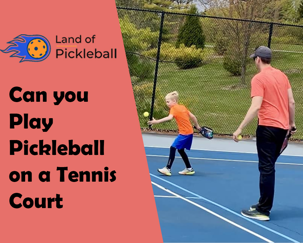 Play Pickleball on a Tennis court