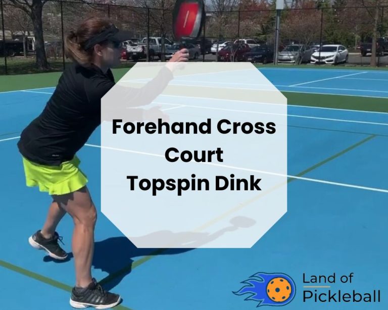 Forehand Cross Court Topspin Dink