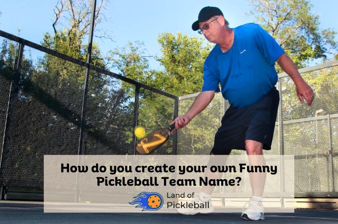 How do you create your own Funny Pickleball Team Name