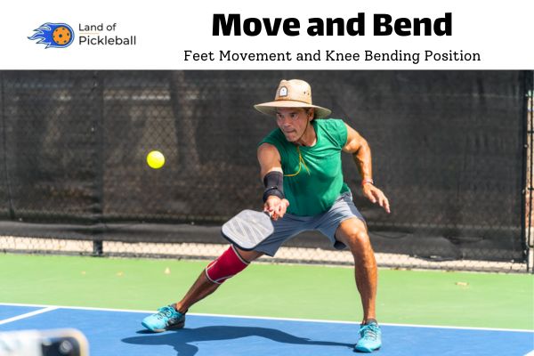 Move and Bend
in pickleball